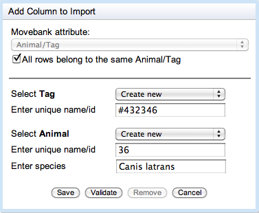 Add Column to Import window. Movebank attribute is set to Animal/Tag. Checkbox for All rows belong to the same Animal/Tag is selected. Select Tag is set to Create new. Enter unique name/id has an id in it. Select Animal is set to Create new. Enter unique name/id and Enter species follow. Save, validate, remove, and cancel buttons.