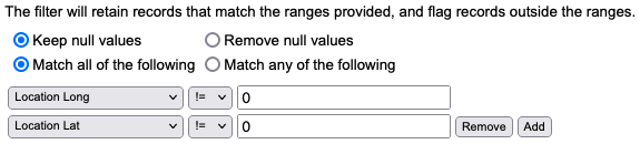 The filter will retain records that match the ranges provided, and flag records outside the ranges. Keep null values and Match all of the following are selected with the attributes Location Long and Location Lat set to not equal zero.