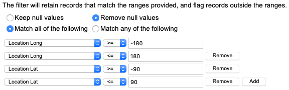 The filter will retain records that match the ranges provided, and flag records outside the ranges. Remove null values and Match all of the follow are selected. The attributes are set up as follows; Location Long greater than or equal to negative one-hundred and eighty; Location Long less than or equal to one-hundred and eighty; Location Lat greater than or equal to negative ninety; Location Lat less than or equal to ninety.
