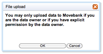 File upload confirmation window. Text says "You may only upload data to Movebank if you are the data owner or if you have explicit permission by the data owner." OK and Cancel buttons at the bottom.